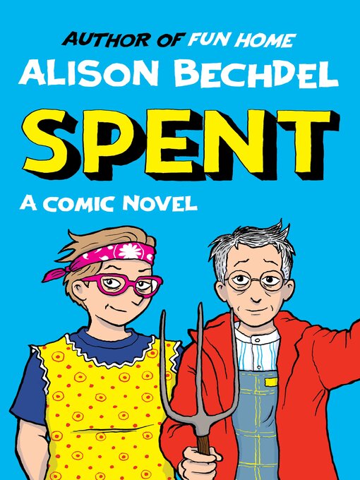 Title details for Spent by Alison Bechdel - Wait list